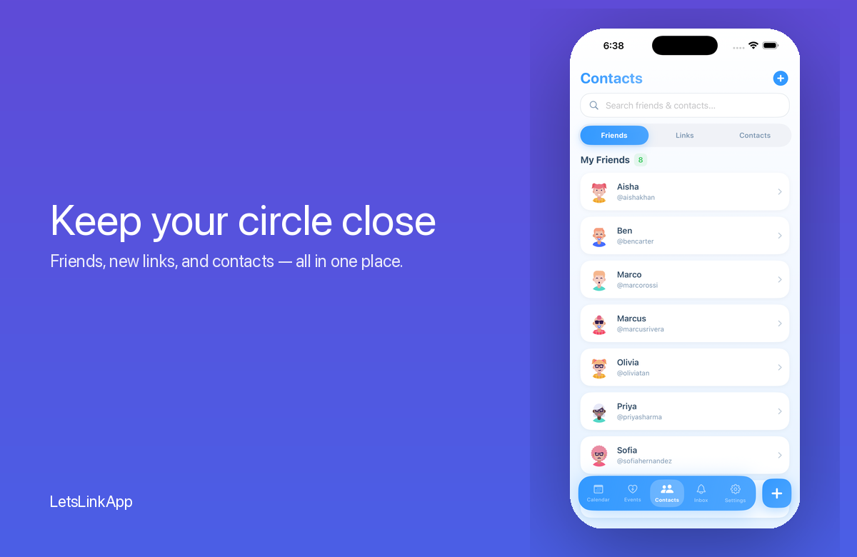 Keep your circle close — friends, new links, and contacts in one place